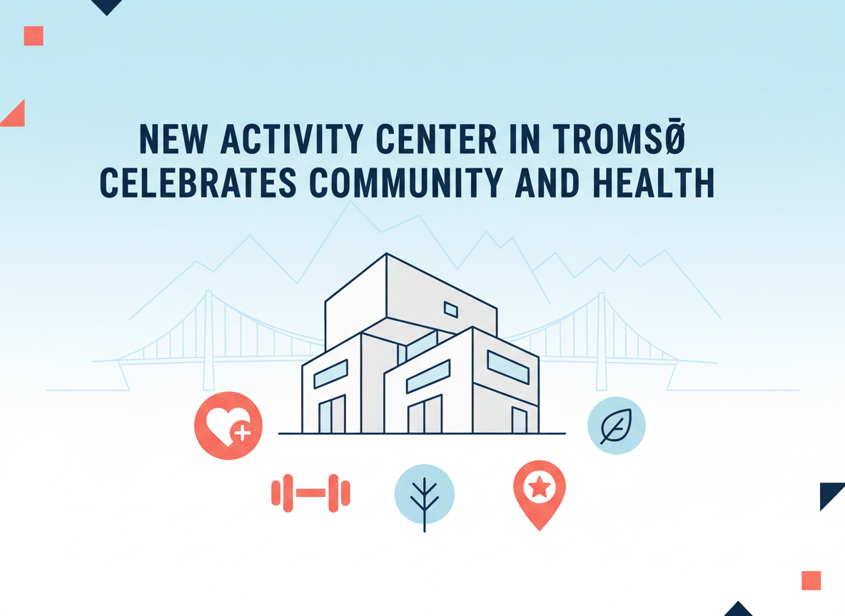 Neues Aktivitätszentrum in Tromsø feiert Gemeinschaft und Gesundheit